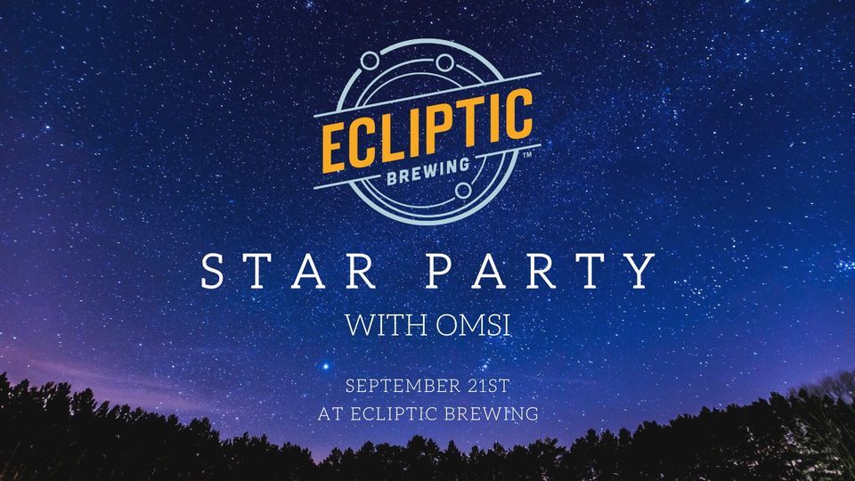 OMSI Star Party at Ecliptic Brewing Ecliptic Brewing, Portland, OR