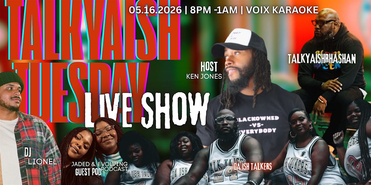 TALKYAISHTUESDAY LIVE SHOW PHILLY