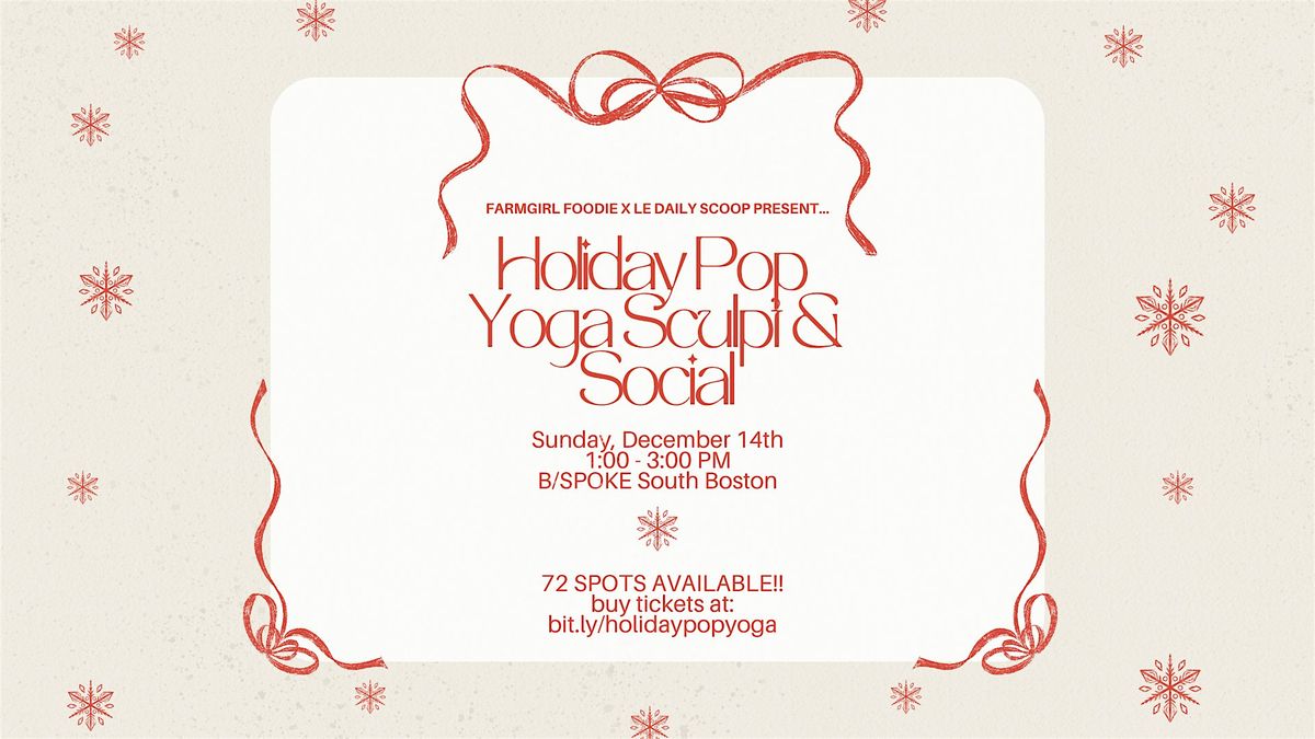 Farmgirl Foodie x Le Daily Scoop present: HOLIDAY POP YOGA SCULPT & SOCIAL!