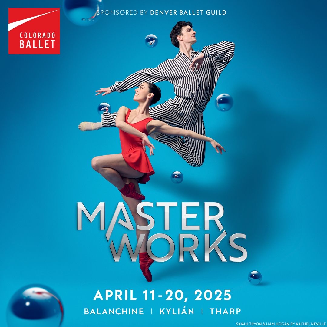Colorado Ballet: Masterworks at Ellie Caulkins Opera House