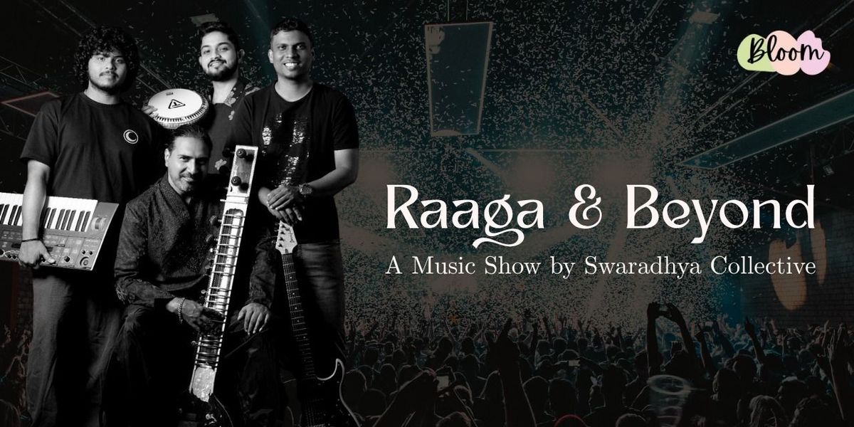 Raaga & Beyond- Music Show by Swaradhya Collective