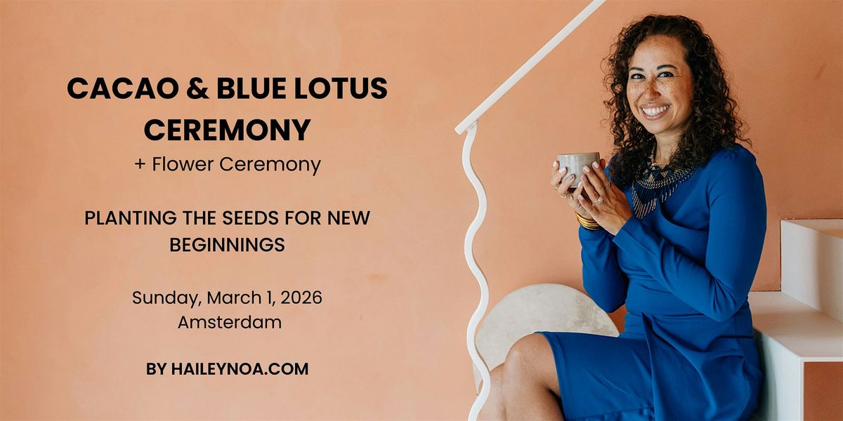 Cacao & Blue Lotus Ceremony (Sunday, 1 March 2026)