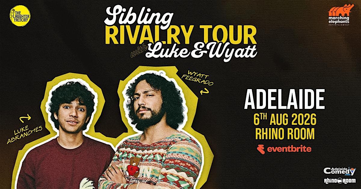 LUKE & WYATT- Sibling Rivalry Tour- Live In Adelaide