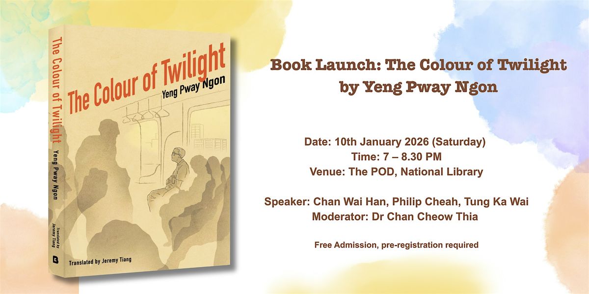 Book Launch: The Colour of Twilight by Yeng Pway Ngon