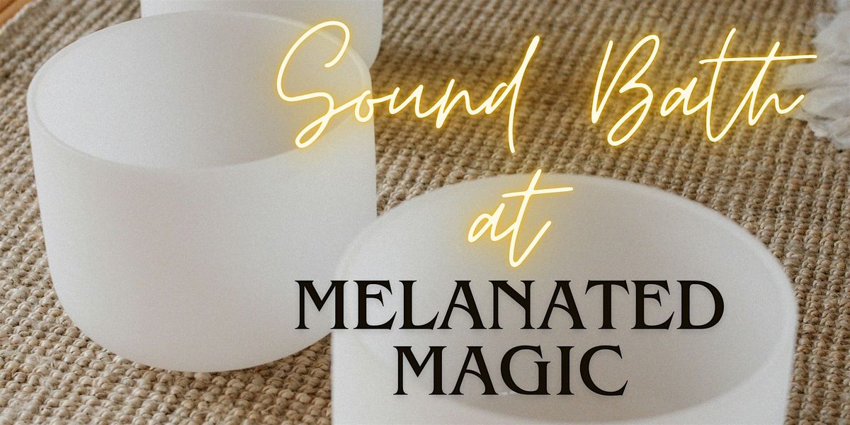 Sound Bath at Melanated Magic
