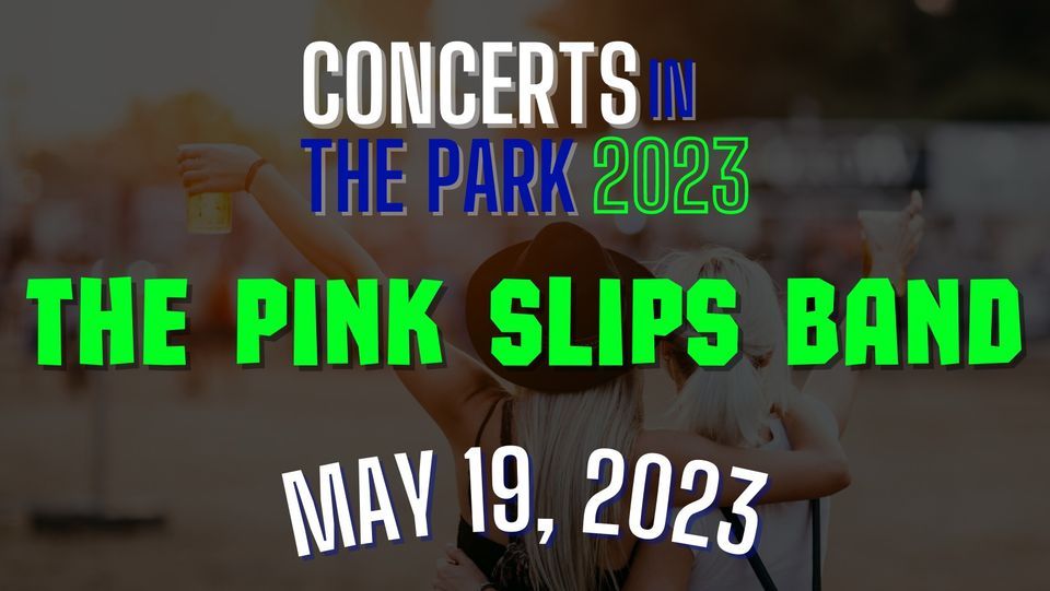 Concerts In the Park 2023 The Pink Slips Band Centennial Park South