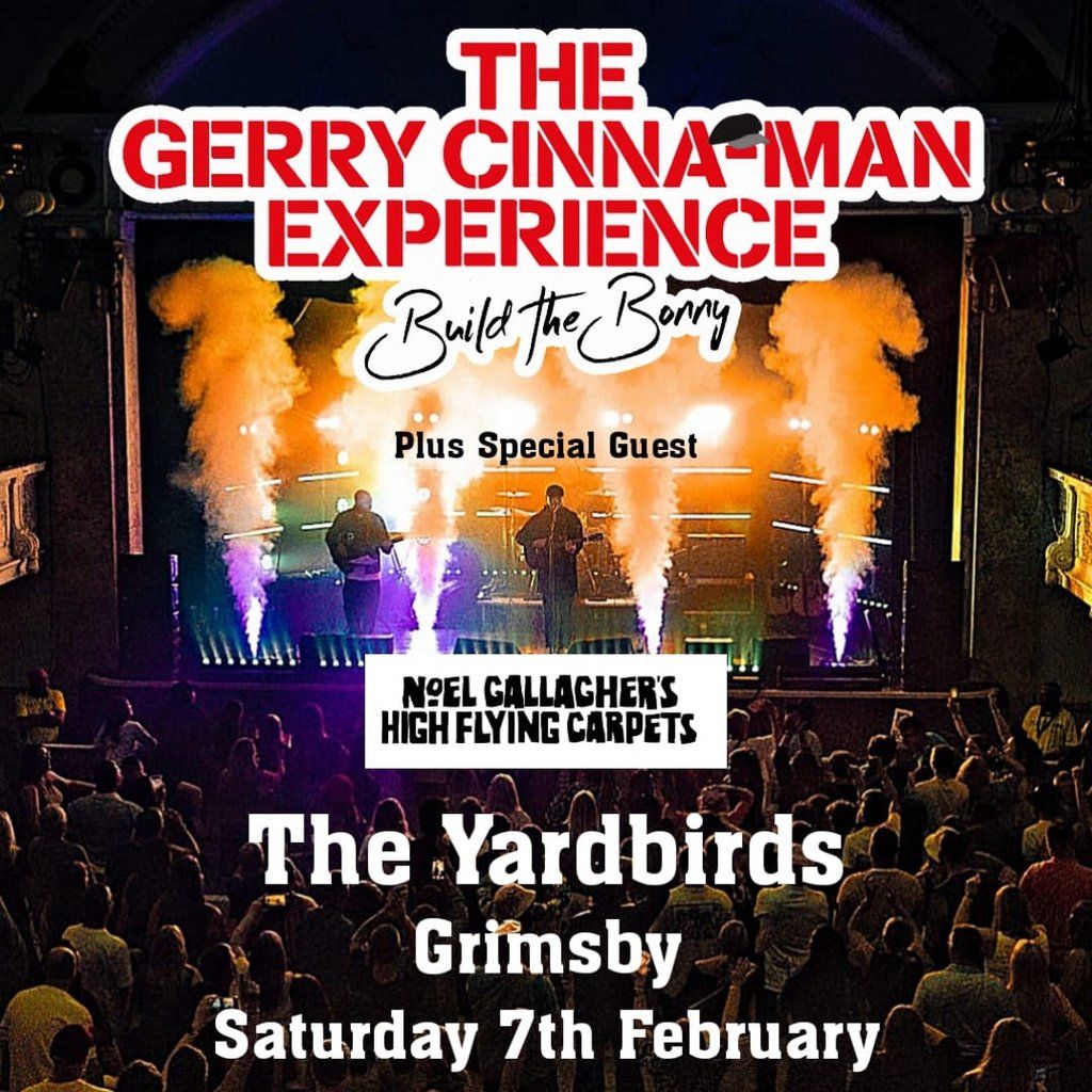 Gerry Cinnaman Experience & Noel Gallagher Tribute *GRIMSBY*