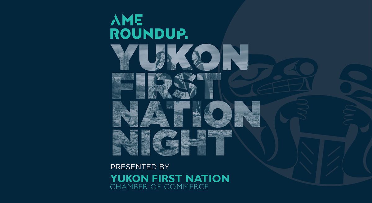 AME Roundup: Yukon First Nations Night