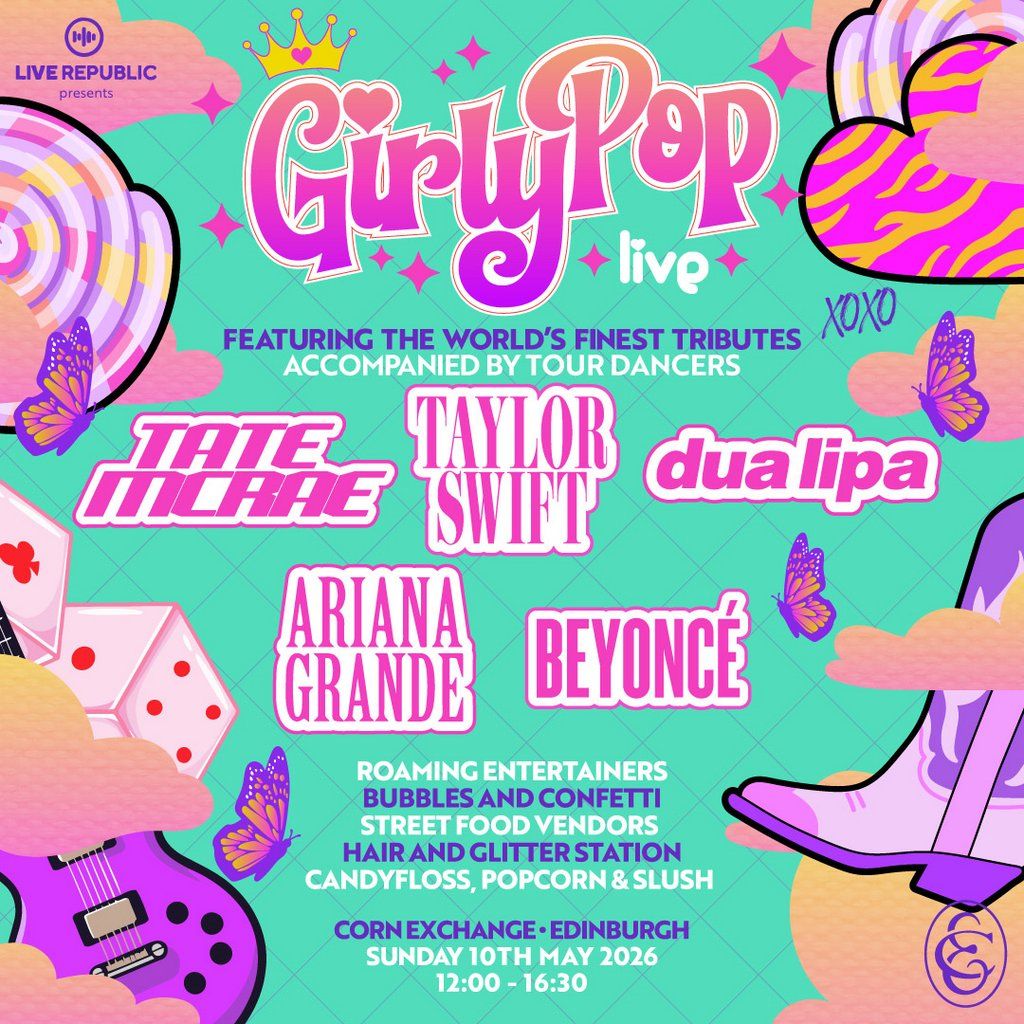 GirlyPop Live 2 | Corn Exchange, Edinburgh