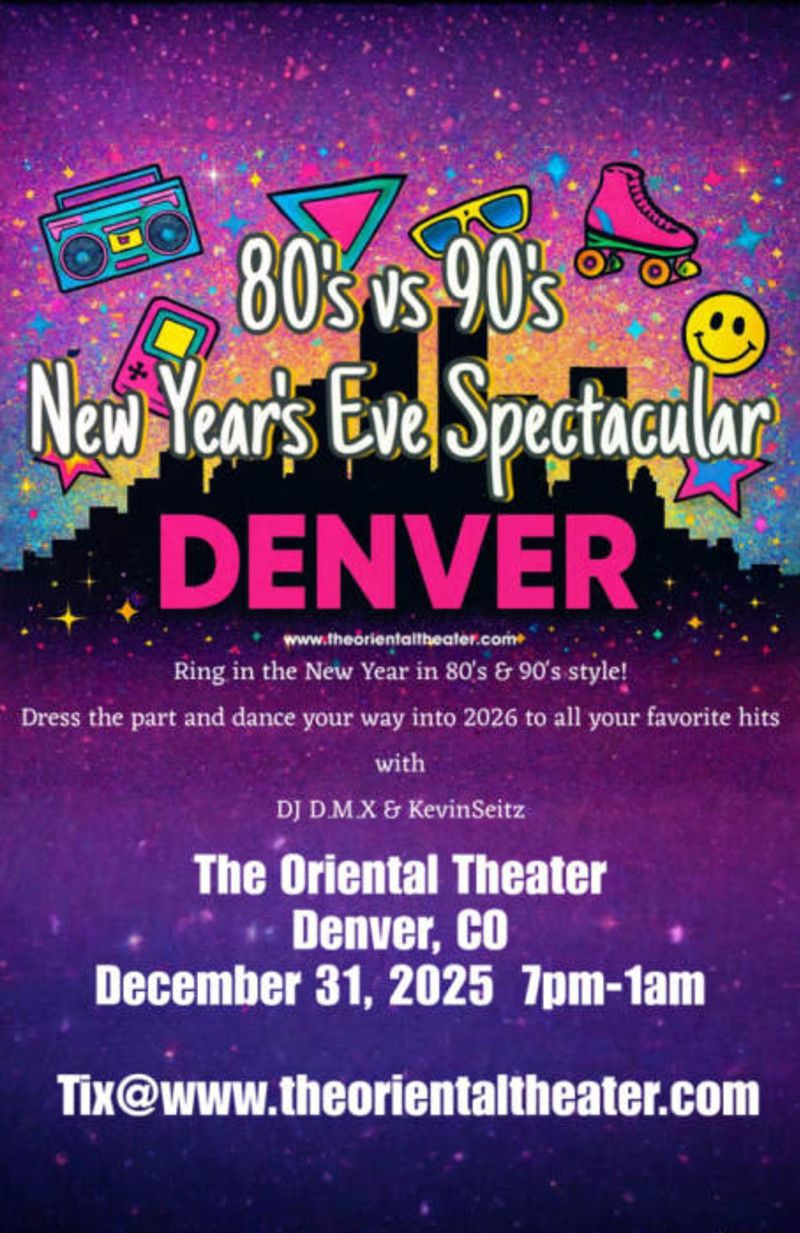 80s vs 90s New Years Eve Spectacular at Oriental Theater Denver
