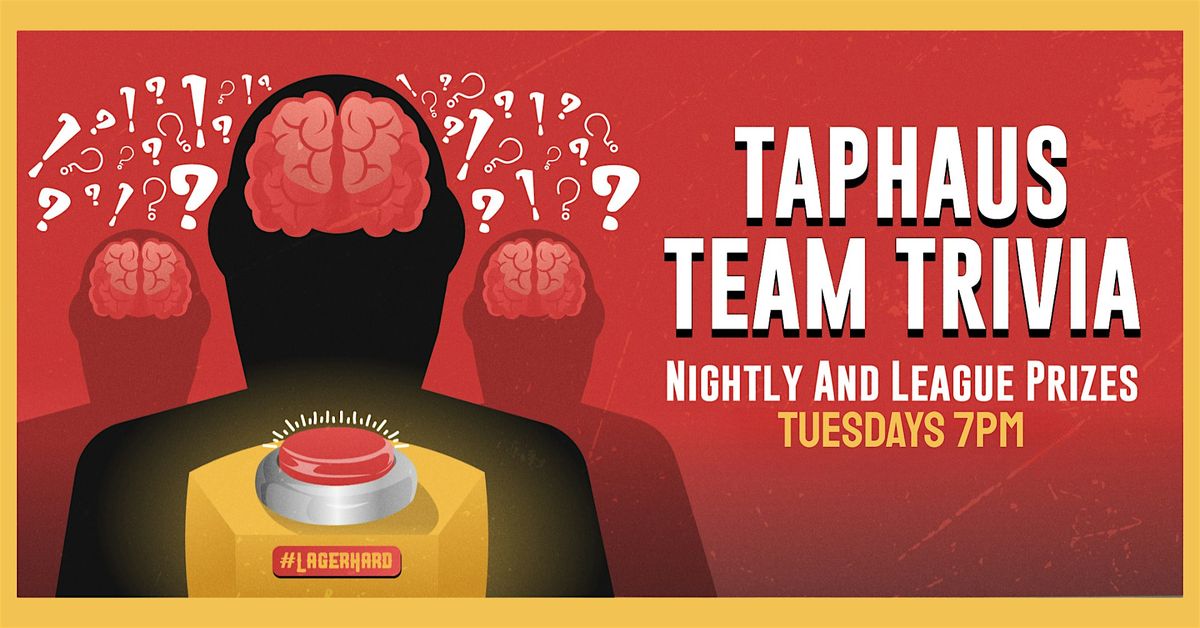 Taphaus Team Trivia - On a New Night, Tuesdays