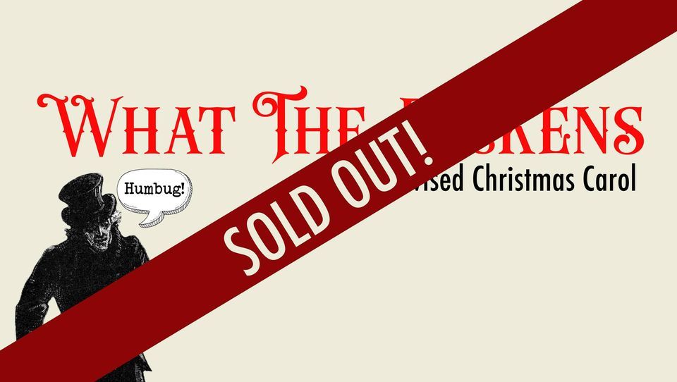 What the Dickens an improvised Christmas Carol 959 Islington Street