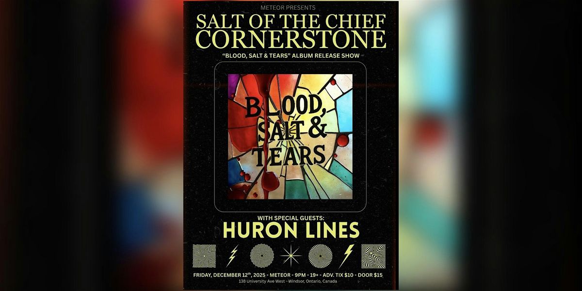 Salt of the Chief Cornerstone  (album release party) with Huron Lines