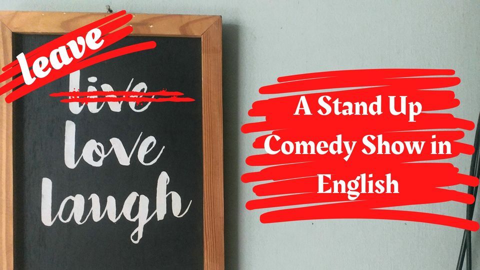 Leave, LAUGH, Love - Stand Up Comedy In English - Geneva