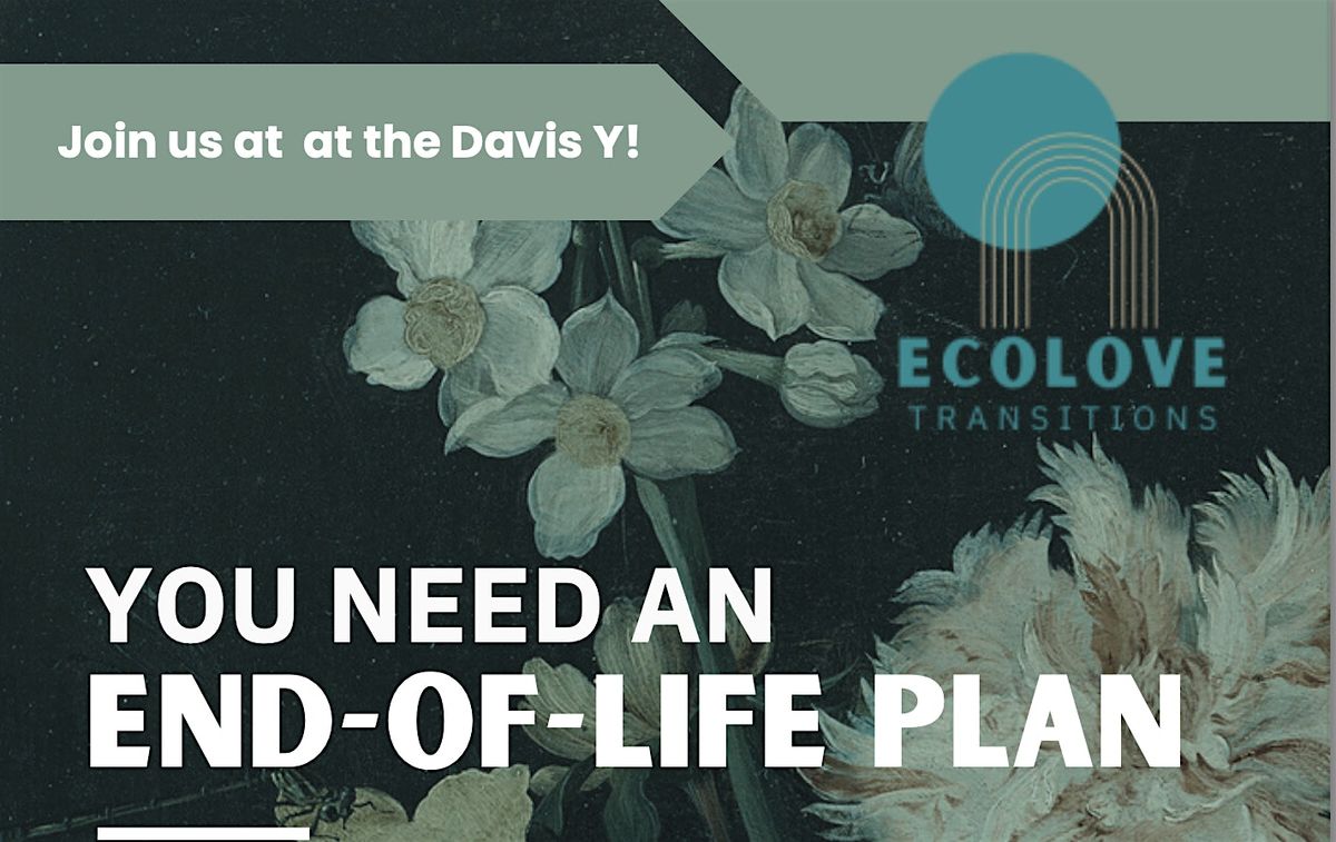 Advance Care Planning & End of Life Choices Workshop @ Davis Y