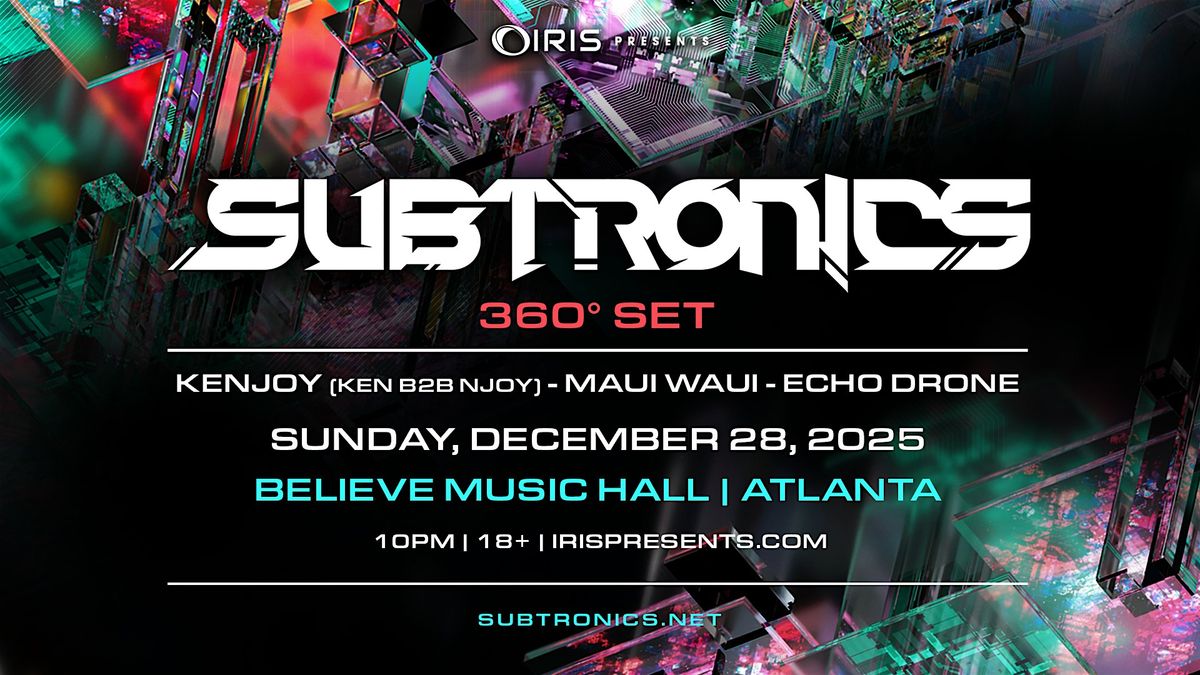 Iris Presents: Subtronics Night One @ Believe Music Hall| Sun, Dec 28th!