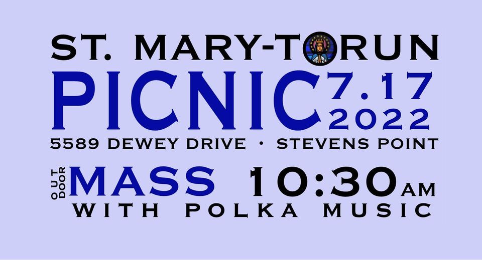 St. MaryTorun Picnic St. MaryTorun, Stevens Point, WI July 17, 2022