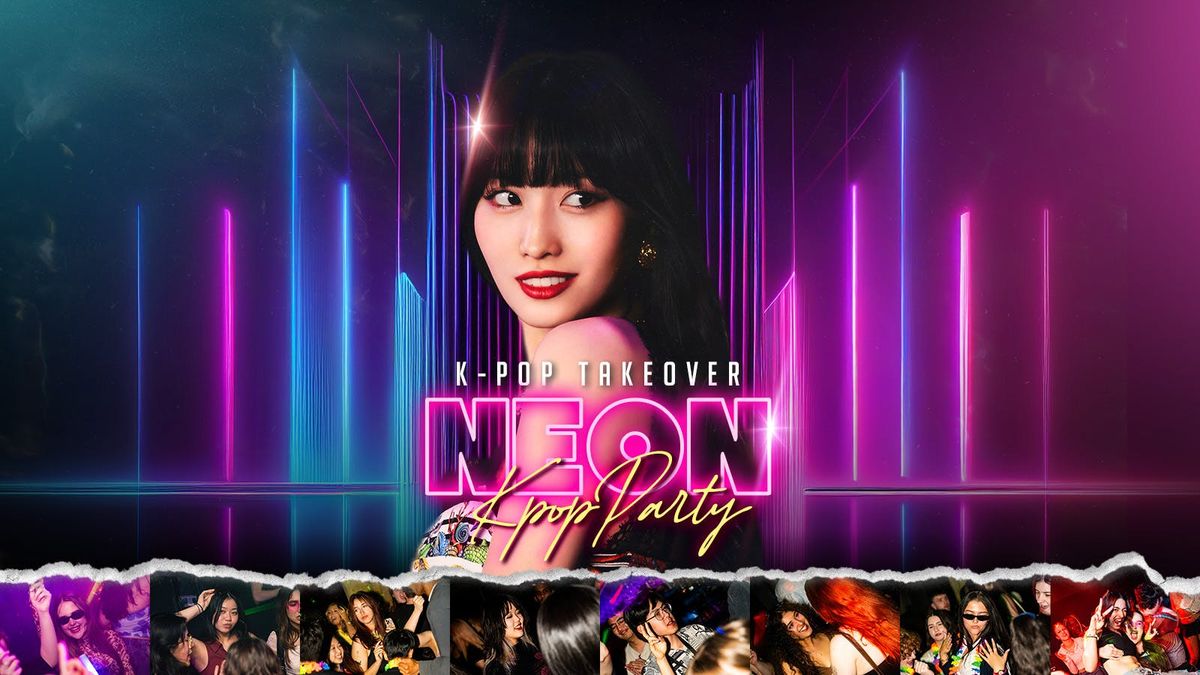 "NEON" K-Pop Party | K-Pop Takeover
