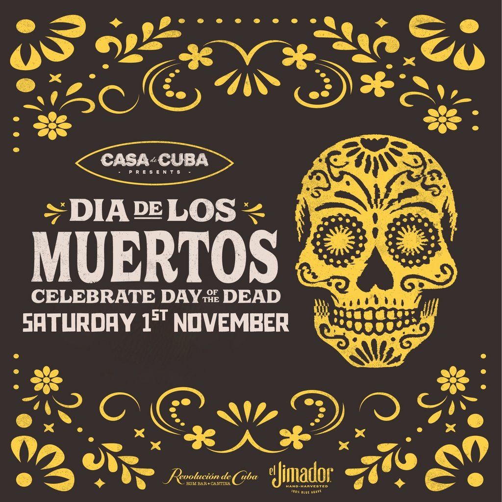 Casa De Cuba presents Dia De Los Muertos