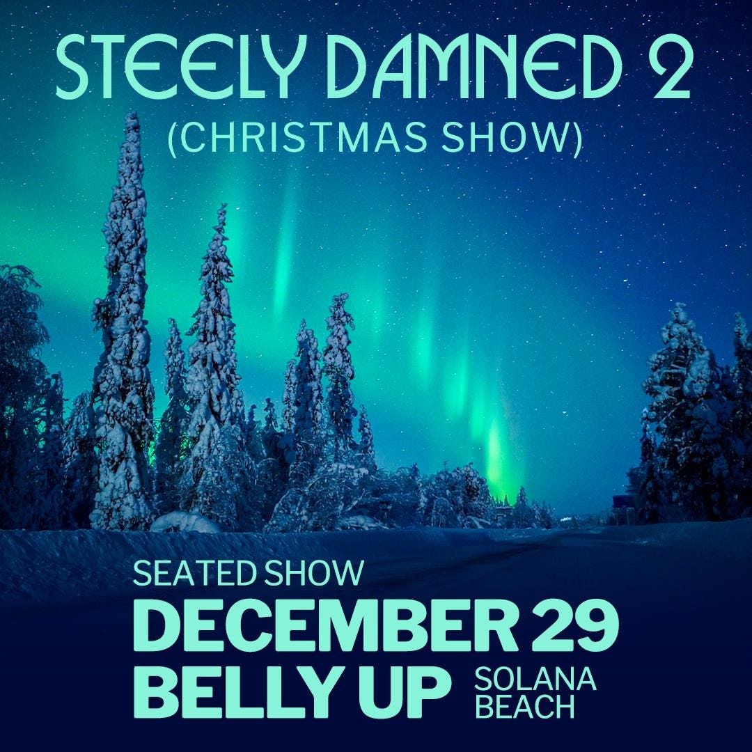 The Steely Damned 2 - Holiday Show at Belly Up Tavern