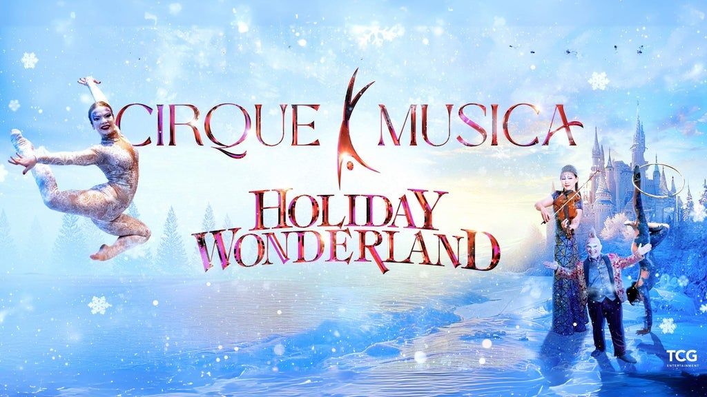 Cirque Musica Holiday Wonderland