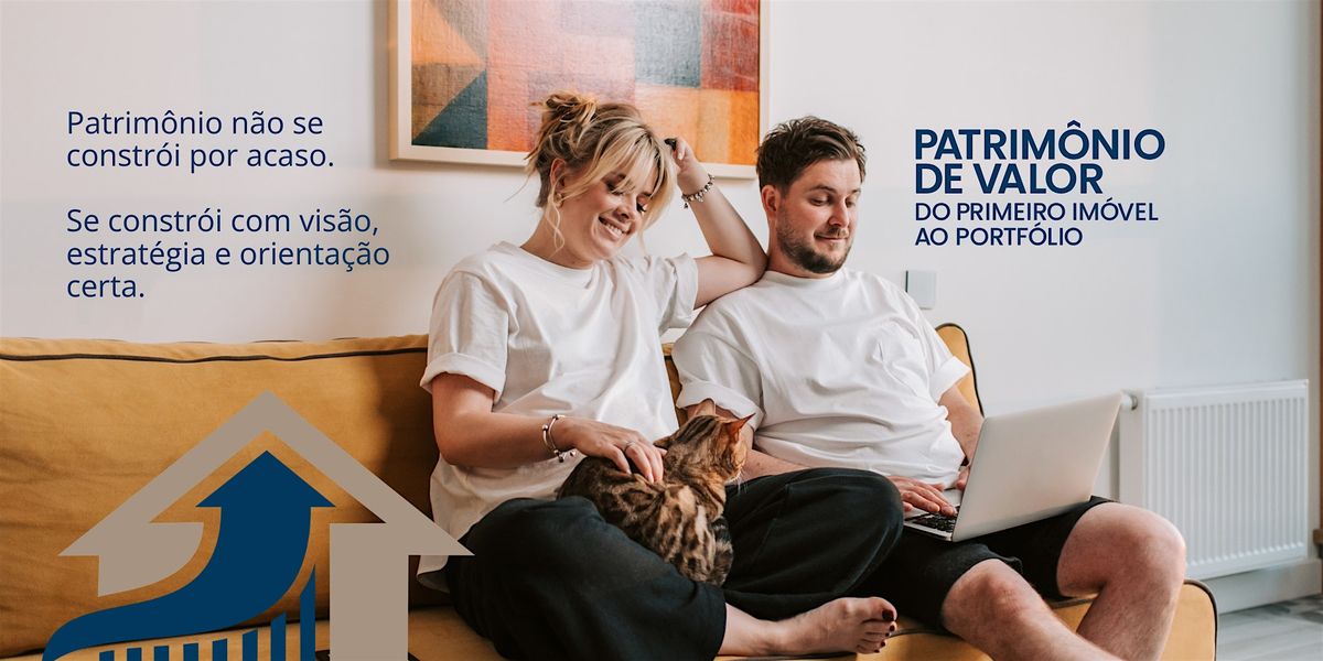 Patrim\u00f4nio de Valor: Do Primeiro Im\u00f3vel ao Portf\u00f3lio
