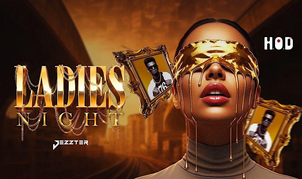 Ladies Night at H.O.D ft Dj Jezzter