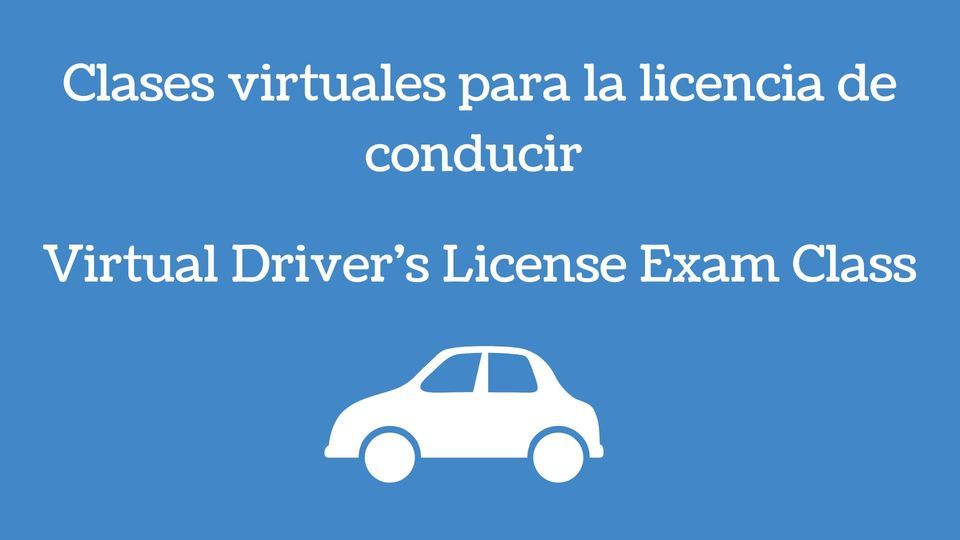 Clases virtuales para la licencia de conducir\/Virtual Driver's License Exam Class