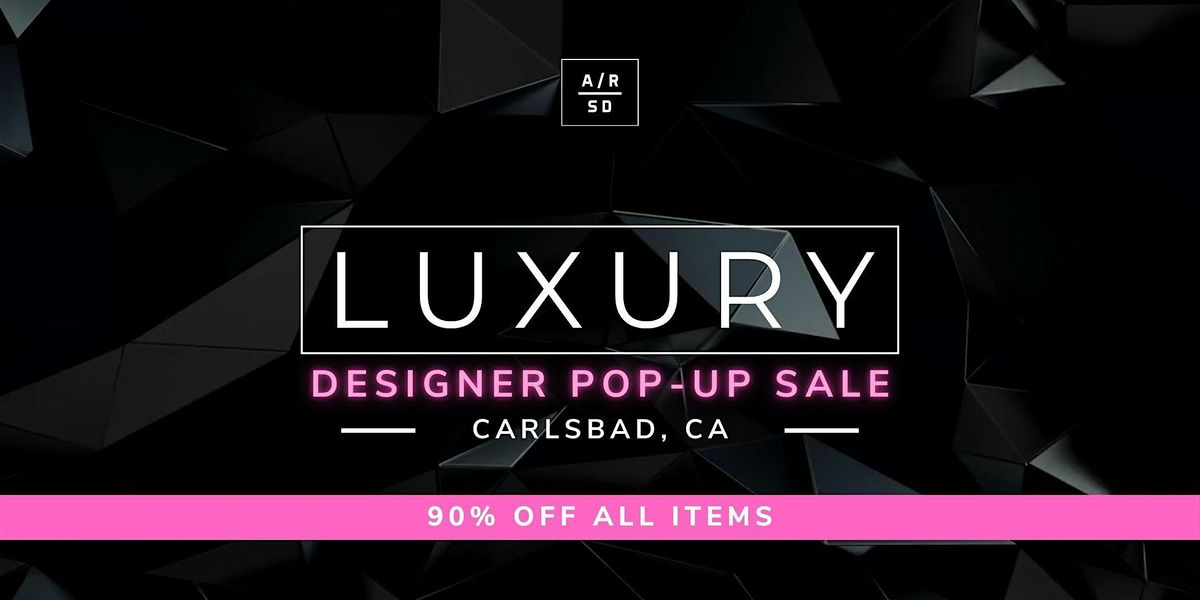 LUXURY Designer Pop-up Sale - Carlsbad, CA