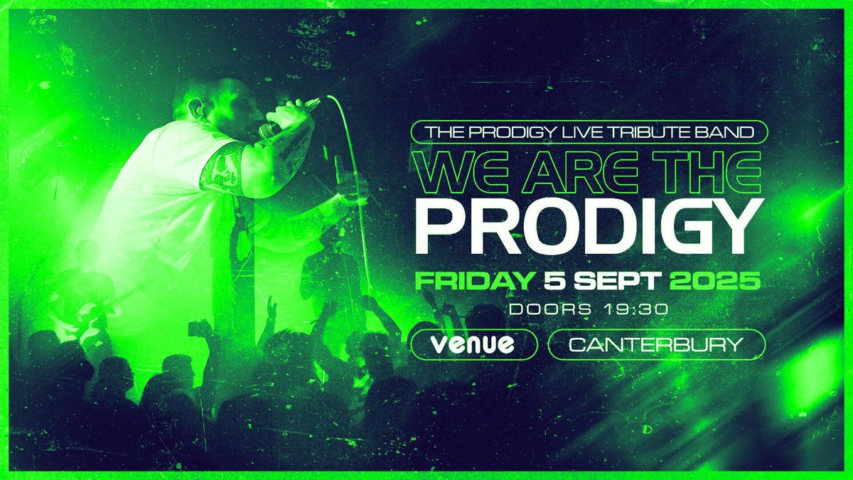 WeAreTheProdigy - The Prodigy Live Tribute Band - Canterbury