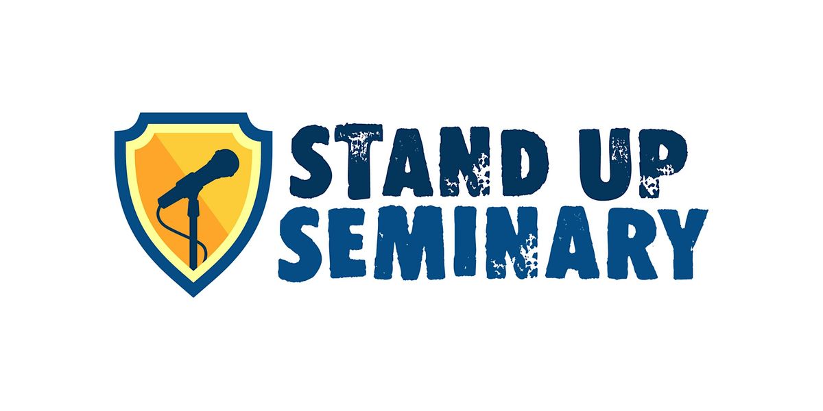 Standup Seminary \/\/ SATURDAYS \/\/ May 16th-June 20th