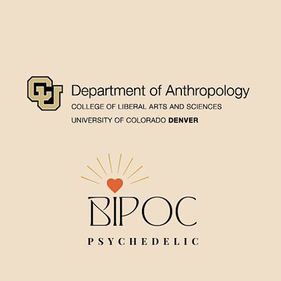 BIPOC Psychedelic + CU Denver Anthropology Dept