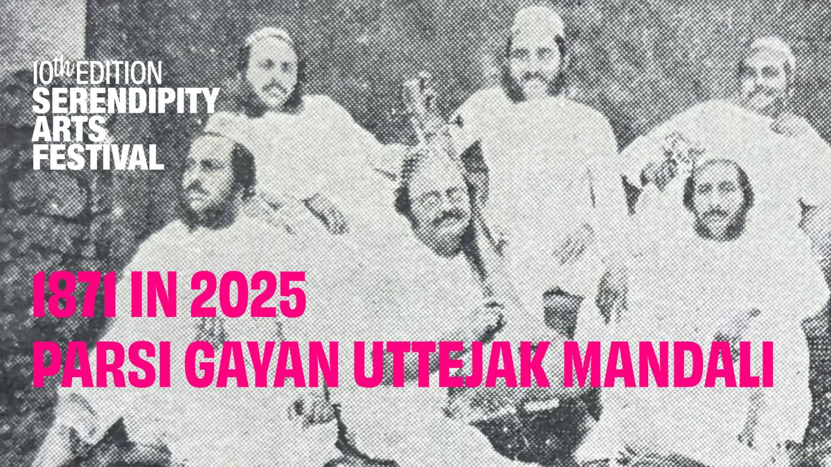 1871 in 2025 - Parsi Gayan Uttejak Mandali by Serendipity Arts Festival