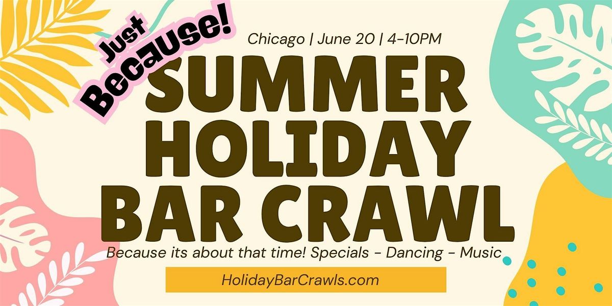 Just Because 2026 Chicago Summer Holiday Bar Crawl