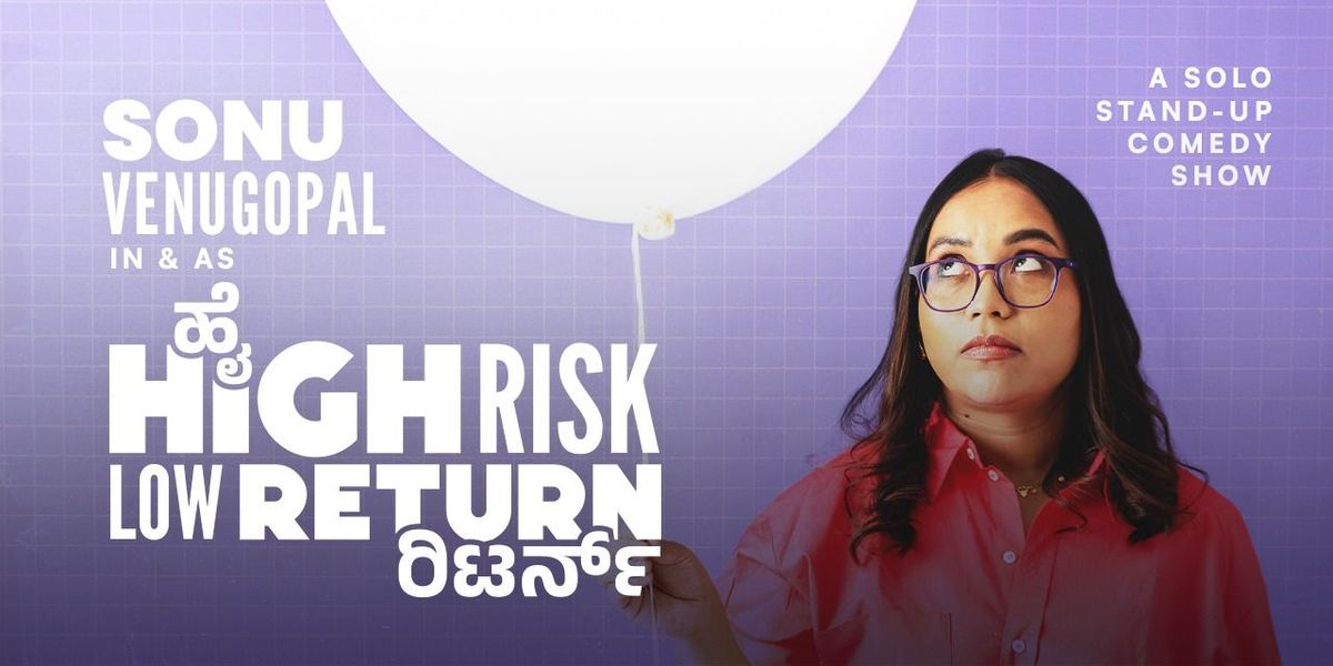 High Risk, Low Return ft. Sonu Venugopal