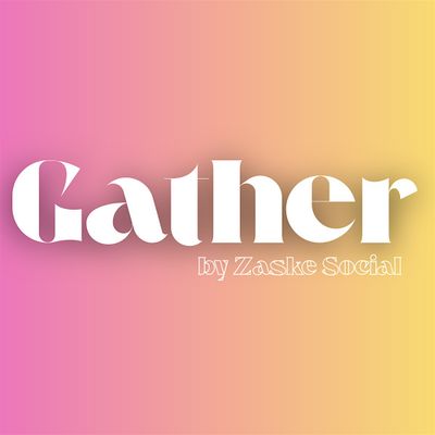 Gather by Zaske Social