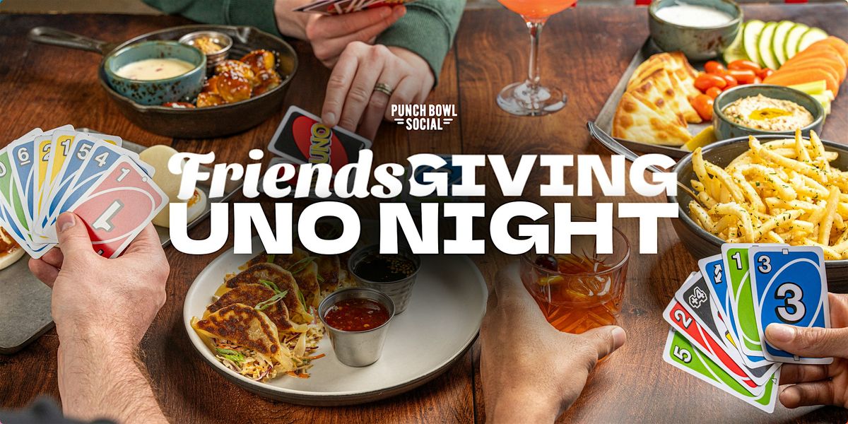 Portland, OR - Friendsgiving UNO Night @ Punch Bowl Social