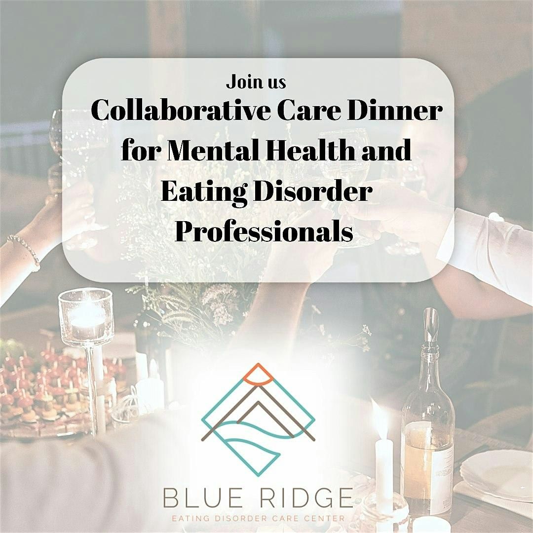 Collaborative Care Dinner: Eating Disorder & Mental Health Providers
