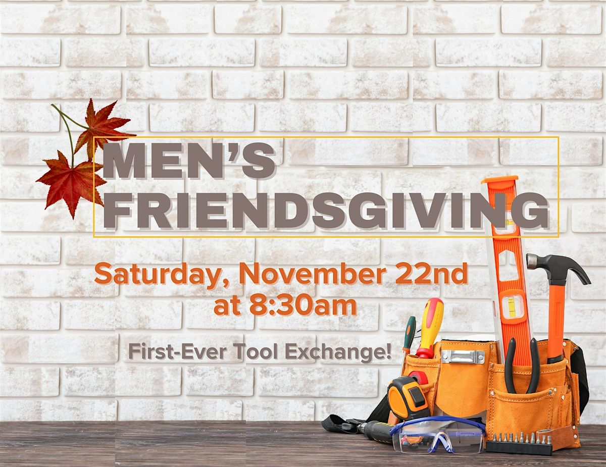Men's Breakfast - "Friendsgiving Tool Exchange"