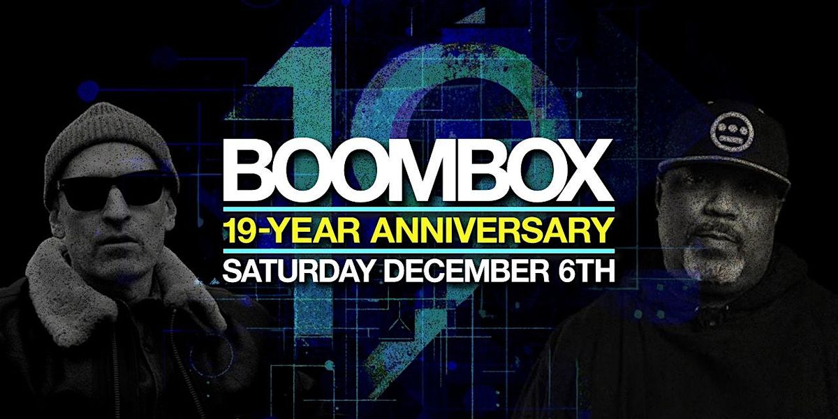 BOOMBOX 19-YEAR ANNIVERSARY [SAT.12\/6]