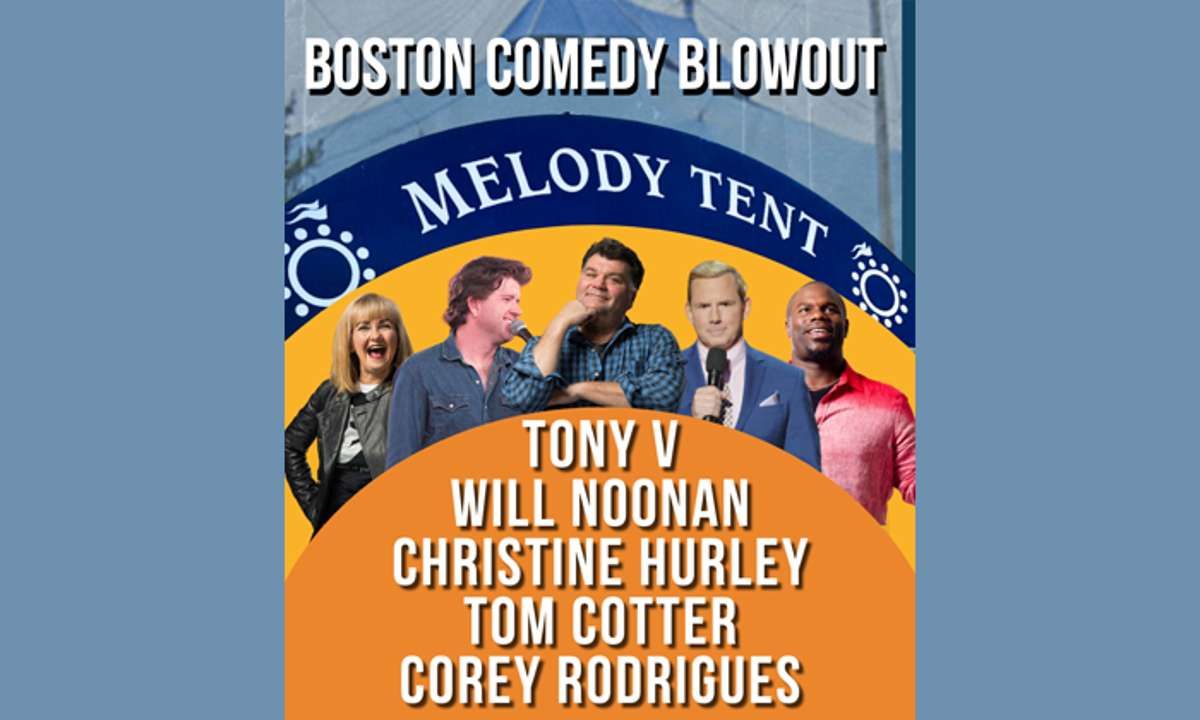 Boston Comedy Blowout with Tony V, Will Noonan, and more!