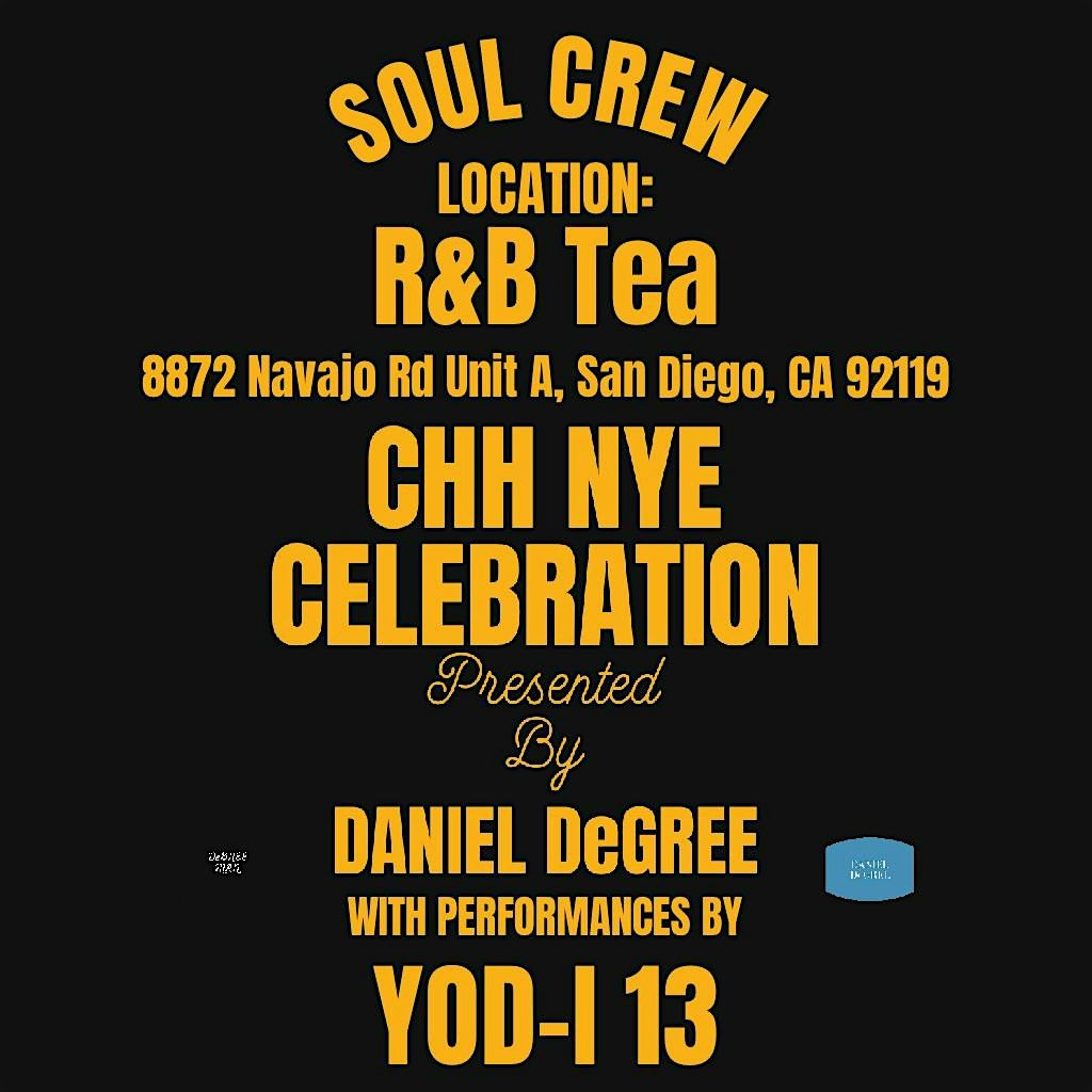 SOUL CREW CHH NYE CELEBRATION PRESENTED BY DANIEL DeGREE