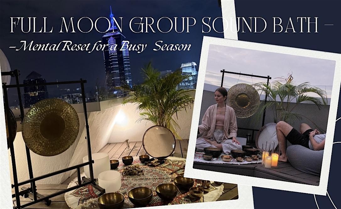 Full Moon Rooftop Gong Sound Bath \u2014 Mental Reset for a Busy Season