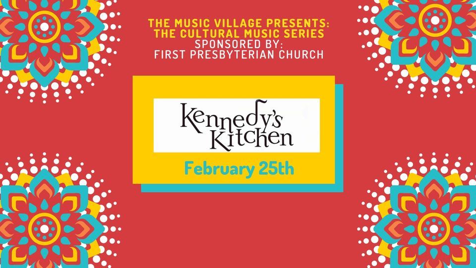 Cultural Music Series Kennedys Kitchen The Music Village South   0456ff9c0725e8c182f10ca46357db14034e3b30614f8219a29524707c403e1a Rimg W960 H541 Gmir 