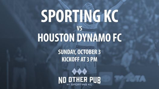 Watch Party Sporting Kc Vs Houston Dynamo Fc No Other Pub Kansas City Ks October 3 21