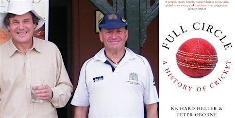 Full Circle - A History of Cricket with Richard Heller & Peter Oborne