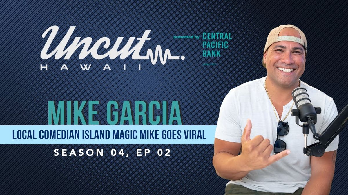 Island Magic Mike - Mike Garcia at Hawaii Theatre Center
