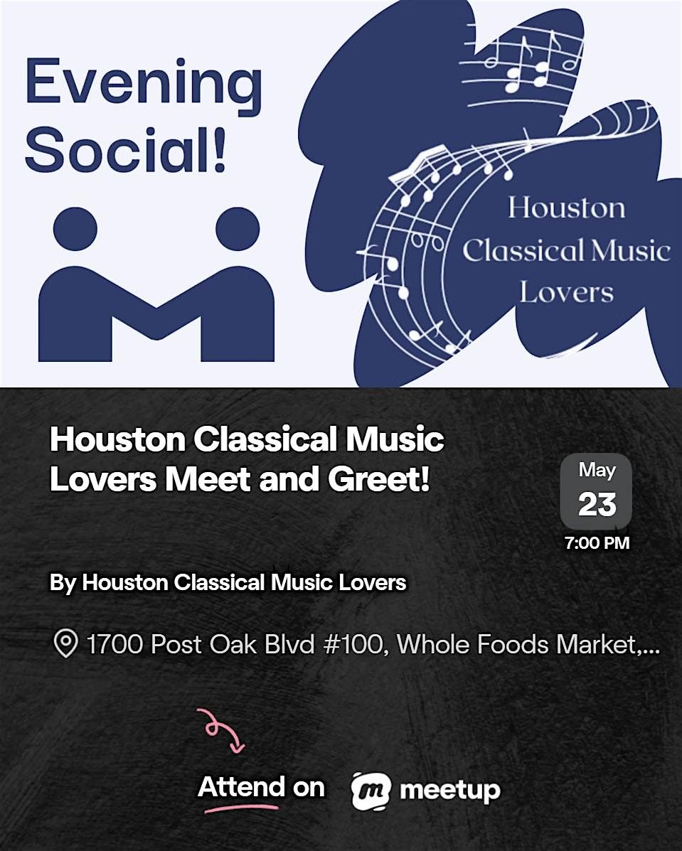 Houston Classical Music Lovers Meet and Greet!
