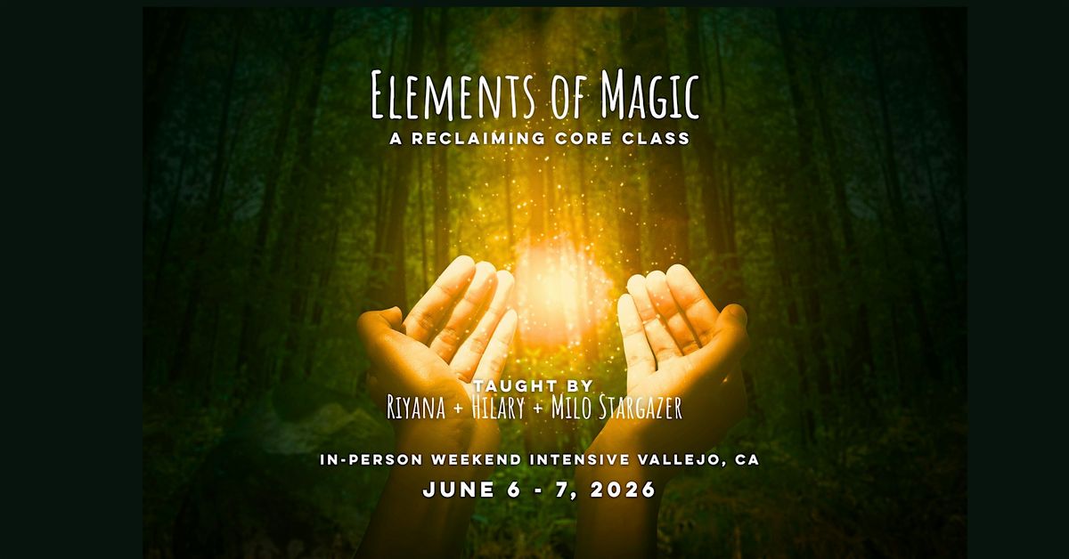 Elements of Magic: Weekend Intensive, North-East Bay