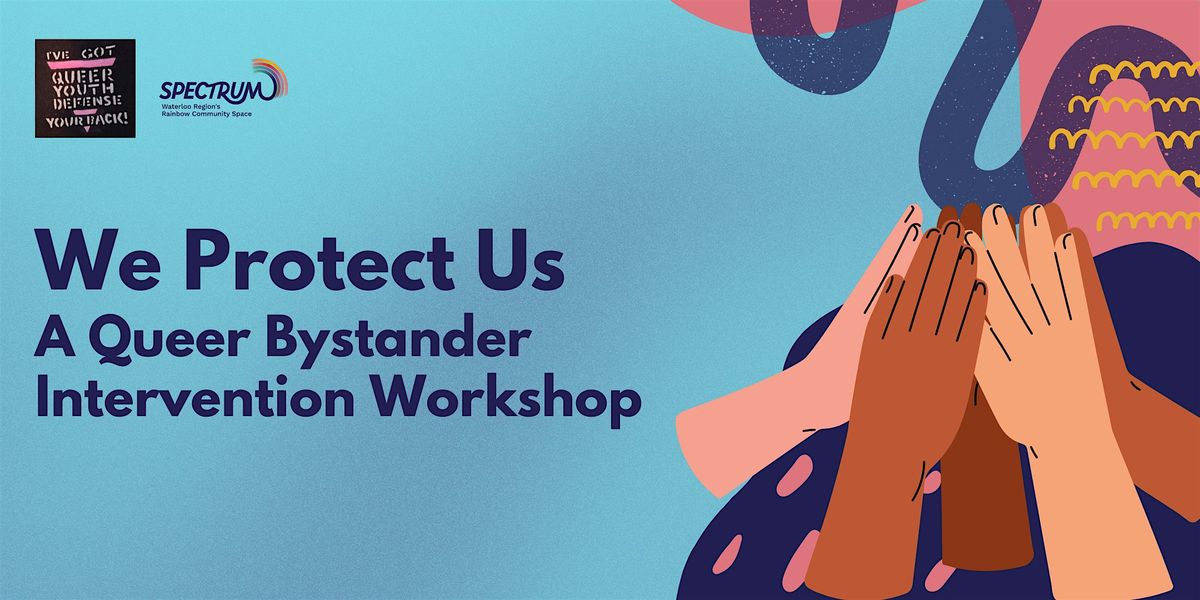 We Protect Us: A Queer Bystander Intervention Workshop
